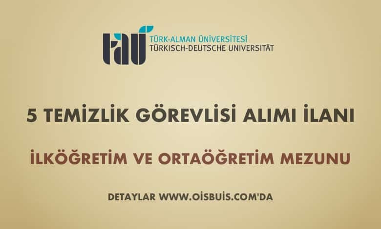 Türk-Alman Üniversitesi 5 Temizlik Görevlisi Alımı