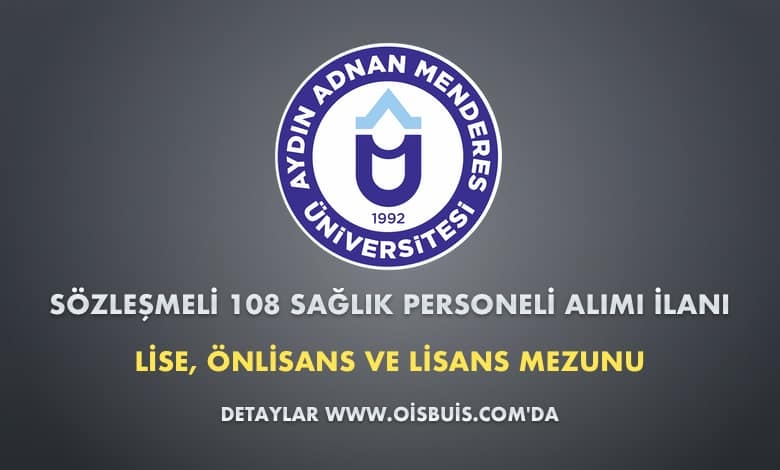 Aydın Adnan Menderes Üniversitesi Sözleşmeli 108 Sağlık Personeli Alımı İlanı