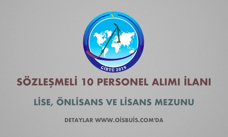 Gaziantep İslam Bilim ve Teknoloji Üniversitesi Sözleşmeli 10 Personel Alımı İlanı