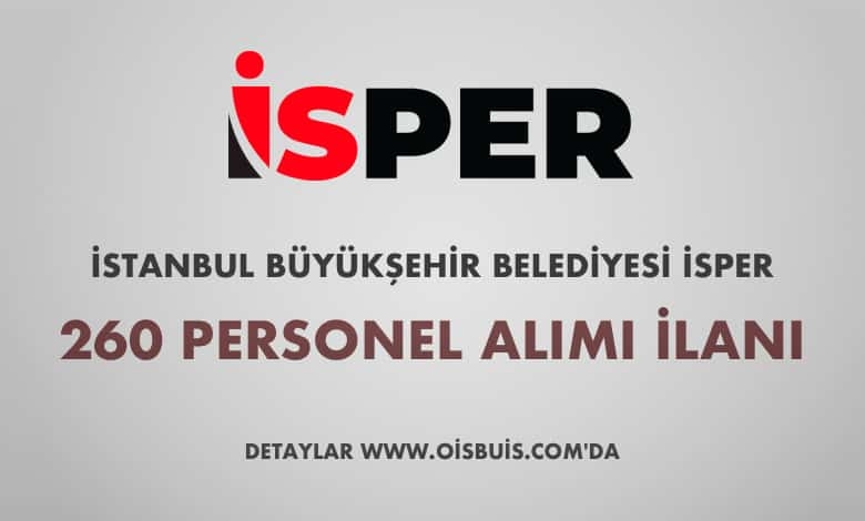İstanbul Büyükşehir Belediyesi İSPER 260 Personel Alımı