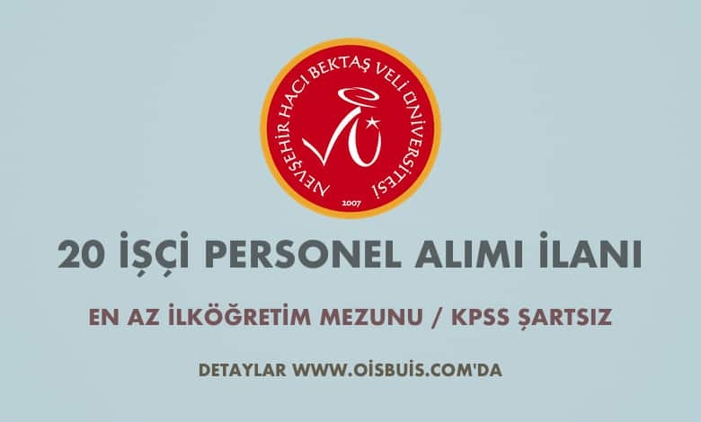 Nevşehir Hacı Bektaş Veli Üniversitesi 20 İşçi Alımı İlanı