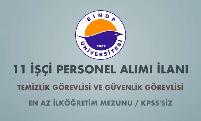 Sinop Üniversitesi 11 İşçi Alımı İlanı (Son Başvuru Tarihi: 06.03.2020)