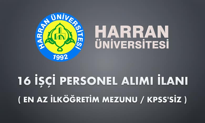 Harran Üniversitesi 16 İşçi Alımı