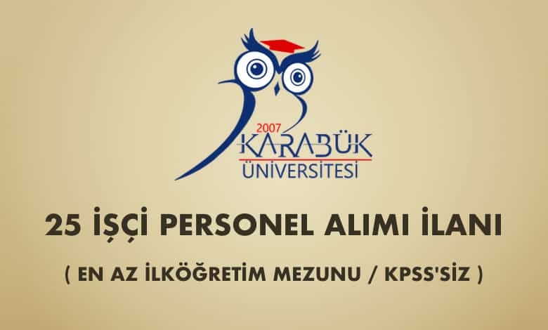 Karabük Üniversitesi 25 İşçi Alımı