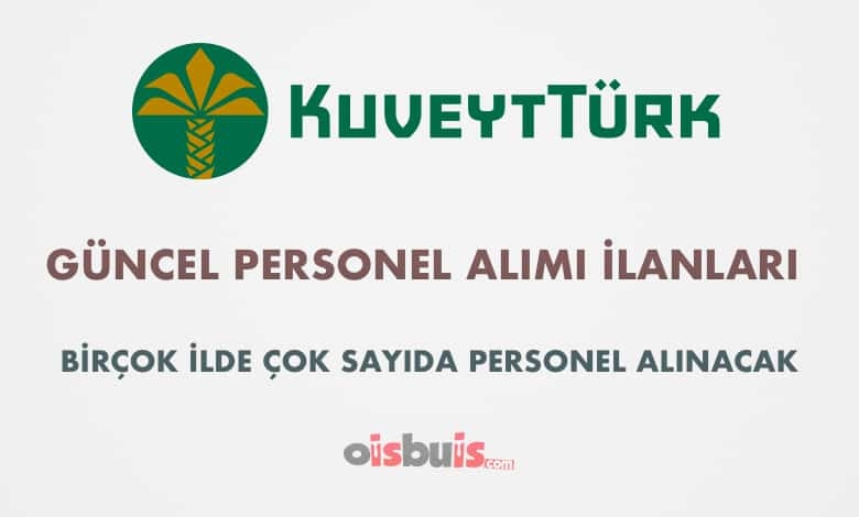 Kuveyt Türk Katılım Bankası 2020 Nisan Ayı Personel Alımı