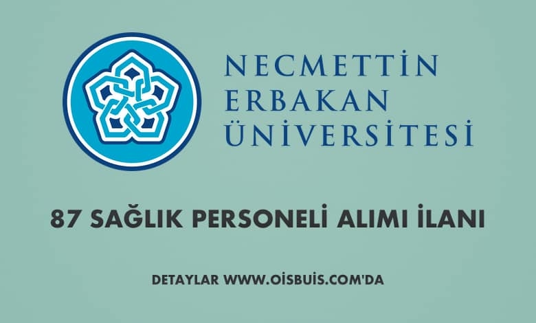 Necmettin Erbakan Üniversitesi Sözleşmeli 87 Sağlık Personeli Alımı