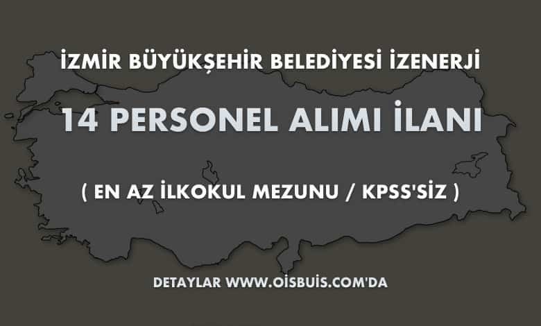 İzmir Büyükşehir Belediyesi İZENERJİ 14 Personel Alımı