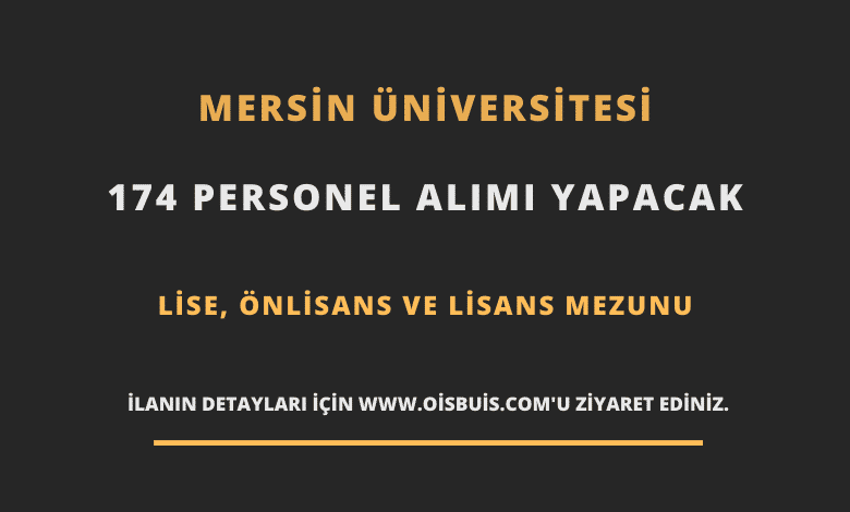 Mersin Üniversitesi Sözleşmeli 174 Personel Alımı