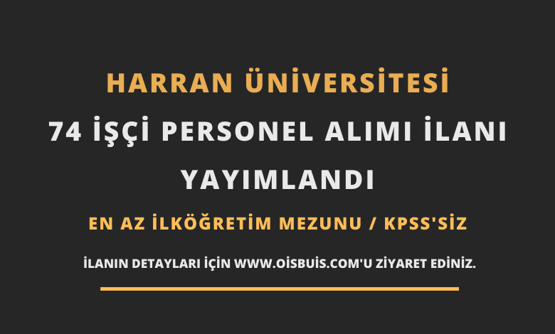 Harran Üniversitesi 74 İşçi Personel Alımı