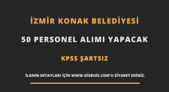 İzmir Konak Belediyesi 50 Personel Alımı Yapacak