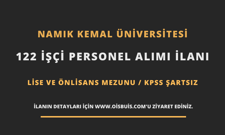 Namık Kemal Üniversitesi 122 İşçi Personel Alımı