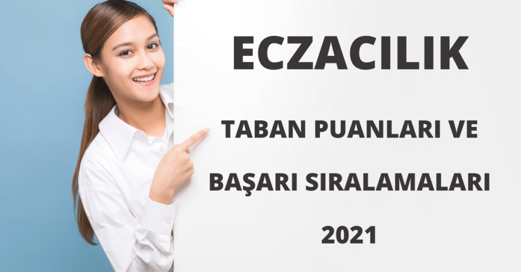 Eczacılık Taban Puanları ve Başarı Sıralamaları 2021