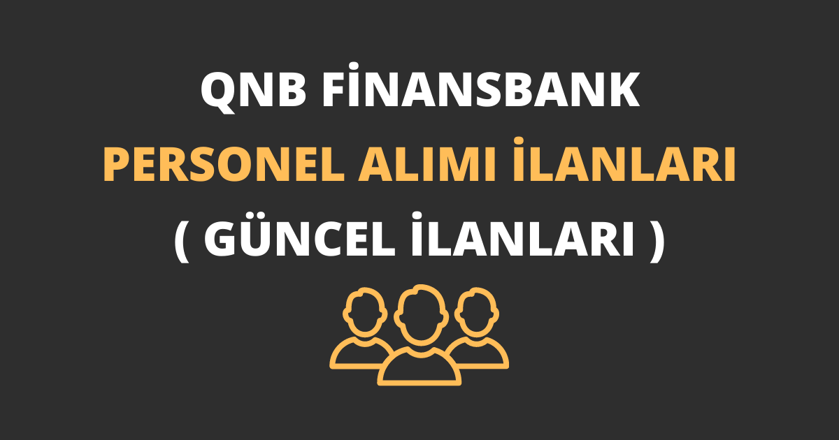 QNB Finansbank Personel Alımı İlanları