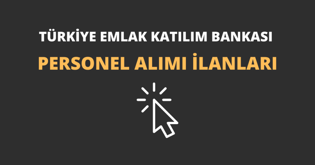 Türkiye Emlak Katılım Bankası Personel Alımı İlanları