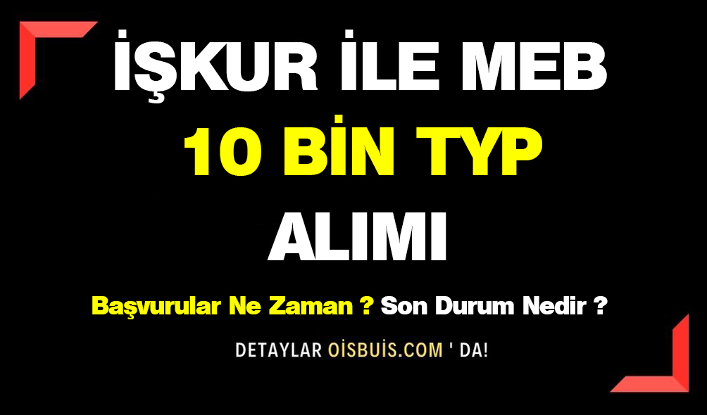 İŞKUR İle MEB 10 Bin TYP Alımı Yapılıyor!