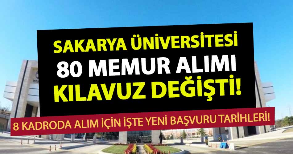 Sakarya Üniversitesi Lise-Önlisans-Lisans 80 Memur Alımı Başvuru Tarihleri Değişti!