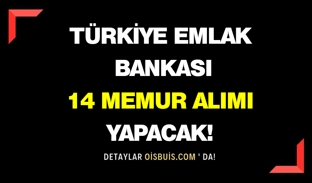 Türkiye Emlak Katılım Bankası 14 Memur Alımı Yapacak!