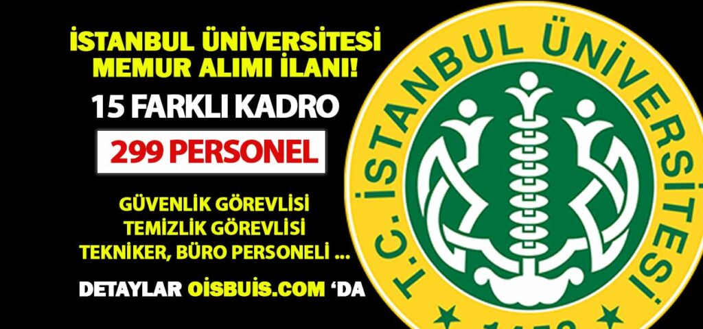 İstanbul Üniversitesi 15 Farklı Kadroda 299 Personel Alımı