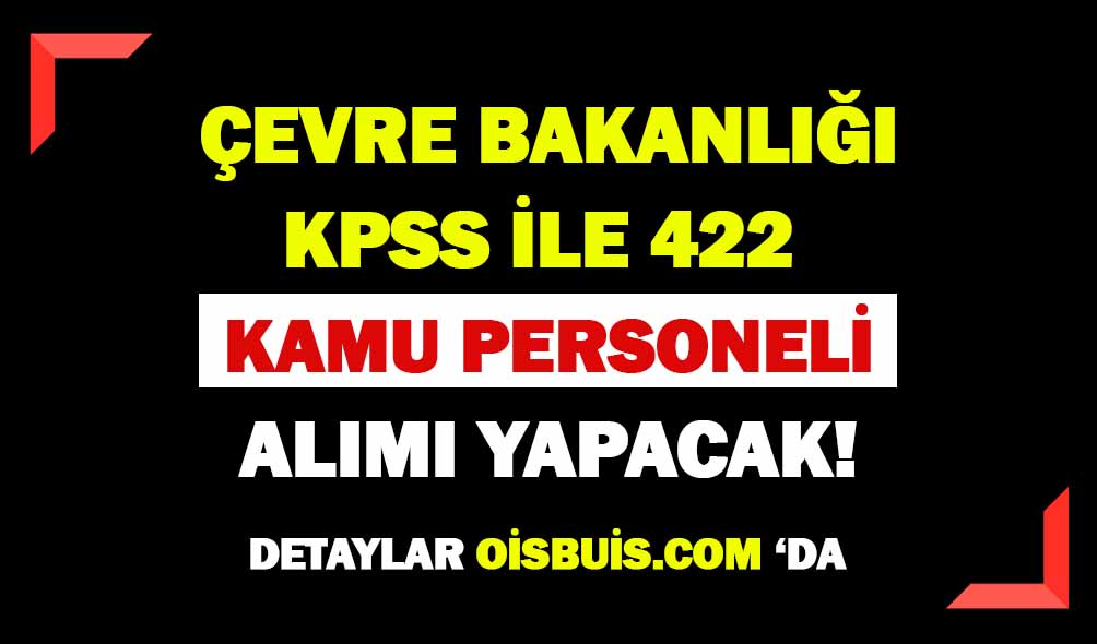 ÇŞB 9 Büyükşehir 78 İl 422 Kamu Personeli Alımı Başvuru Şartları!