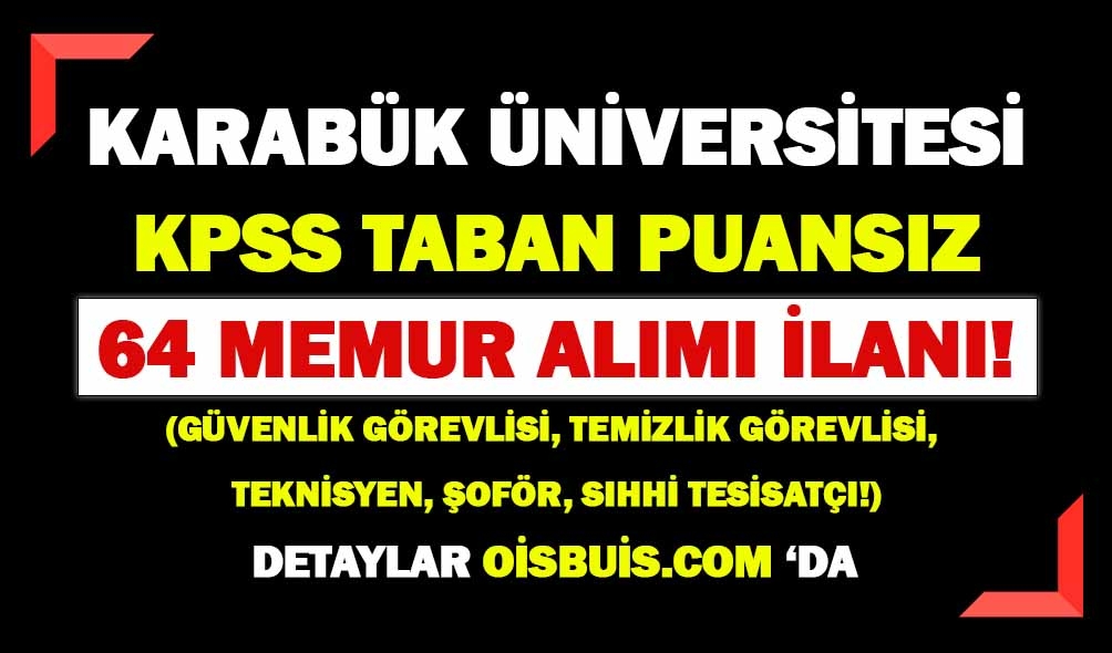 Karabük Üniversitesi 64 Kamu Personeli Alımı Yapacak!