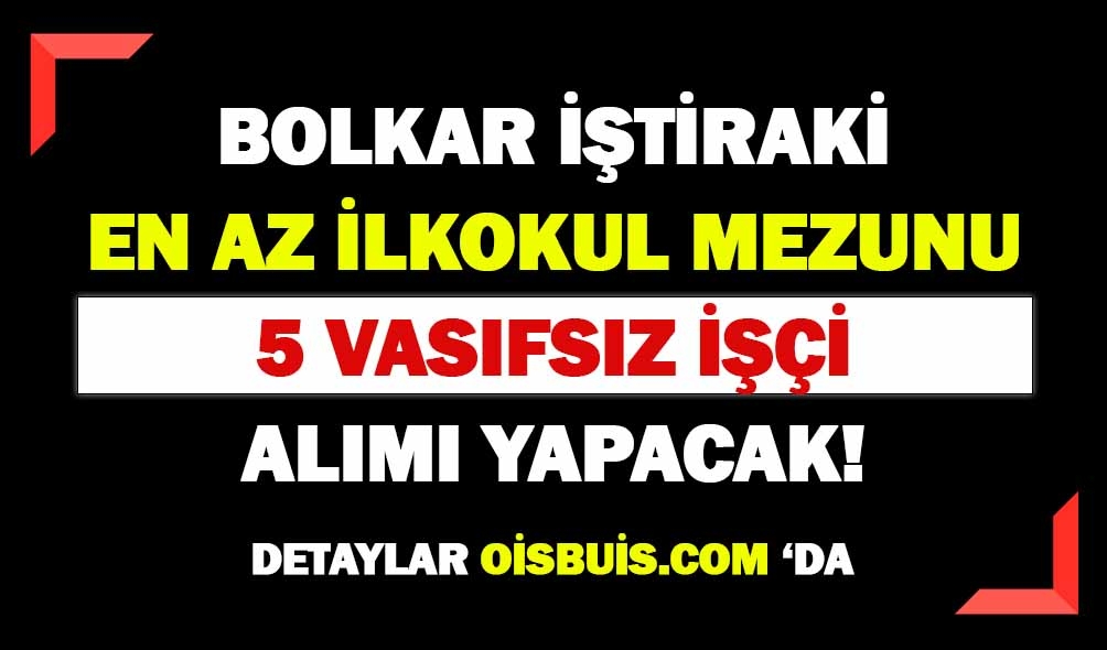 Konya Belediyesi BOLKAR Daimi Vasıfsız 5 İşçi Alımı Son Başvuru Tarihi!