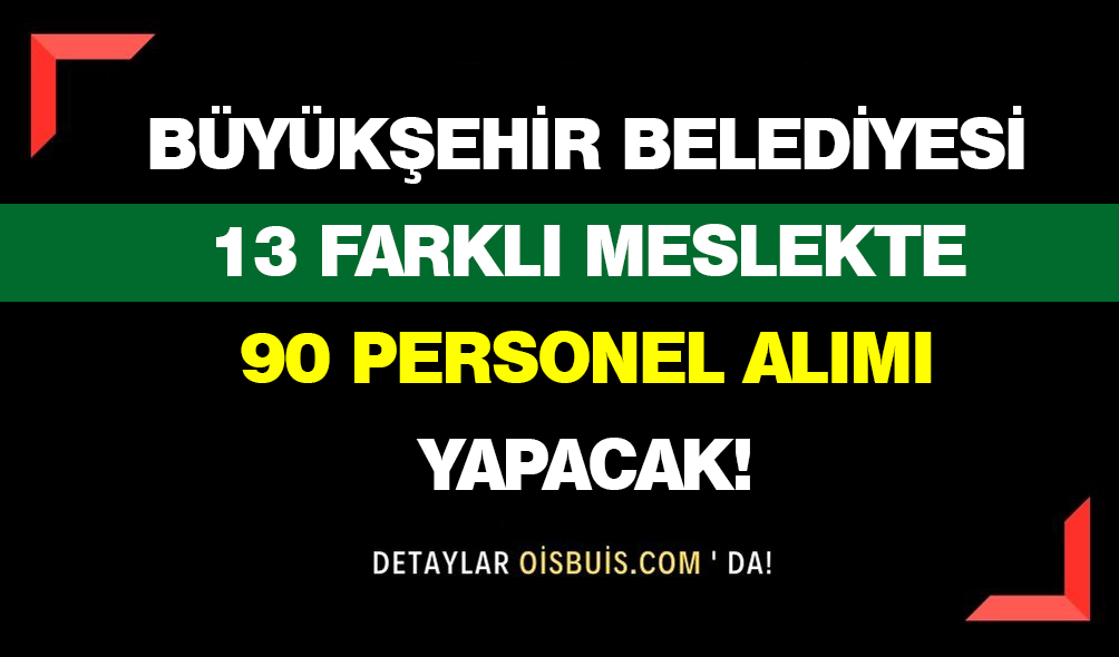 Konya-Büyükşehir-Belediyesi-13-Farklı-Meslekte-90-Personel-Alımı-Yapacak!