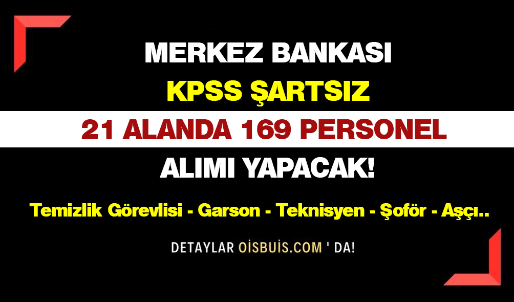 İzmir Merkez Bankası KPSS Şartsız 169 İşçi Personel Alımı Yapacak!