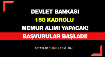 Devlet Bankası Halkbank 150 Kadrolu Memur Alımı Yapacak!