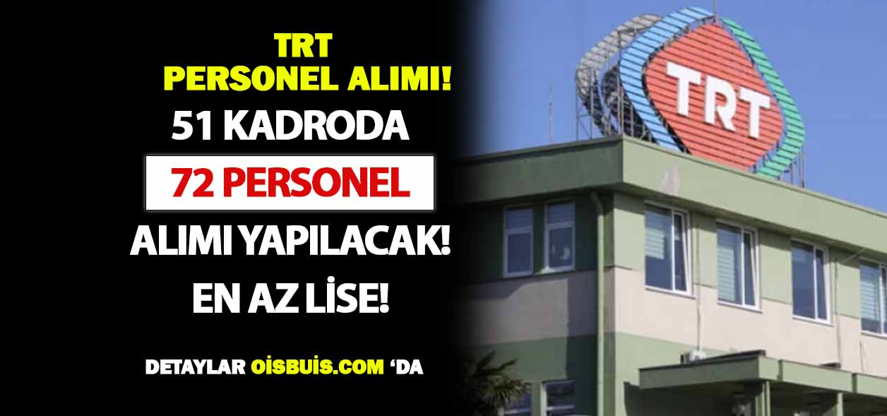TRT En Az Lise Mezunu 72 Personel Alımı Yapacak!