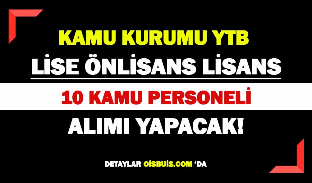 Yurtdışı Türkler ve Akraba Topluluklar Başkanlığı 10 Memur Alımı Yapıyor! İşte Kadrolar!