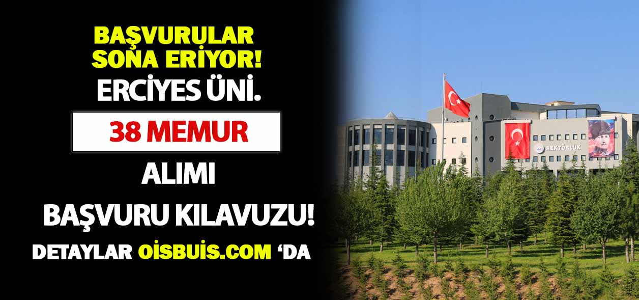 Kayseri Erciyes Üniversitesi 38 Kamu Personeli Alımı Başvuruları Sona Eriyor!