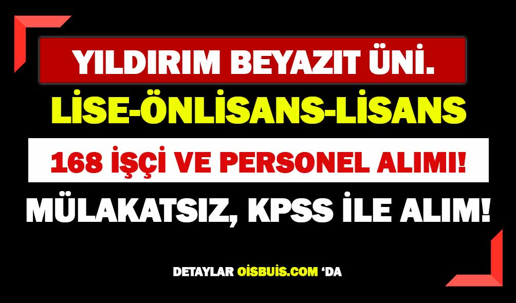 Ankara Yıldırım Beyazıt Üniversitesi 168 İşçi Personel Alımı Yapacak!