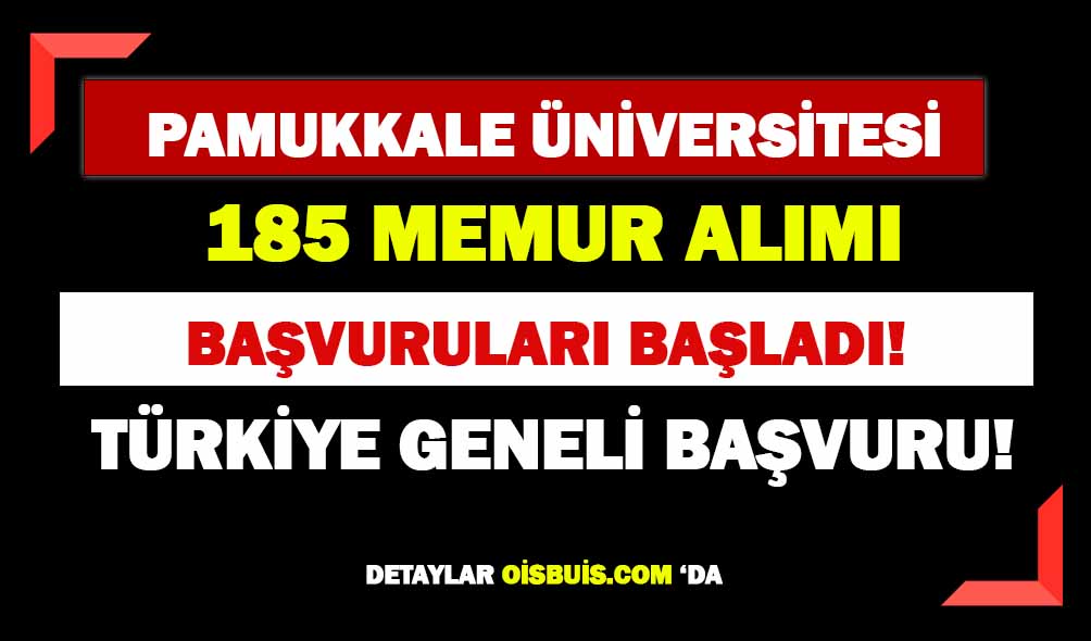 Pamukkale Üniversitesi 185 Personel Alımı Başvuruları Başladı!