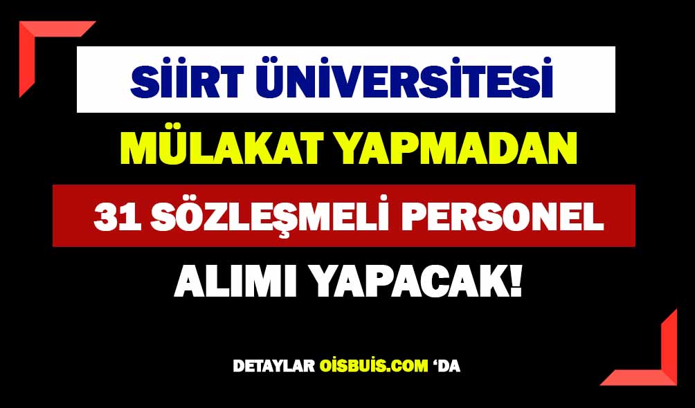 Siirt Üniversitesi 31 Personel Alımı Yapacak!