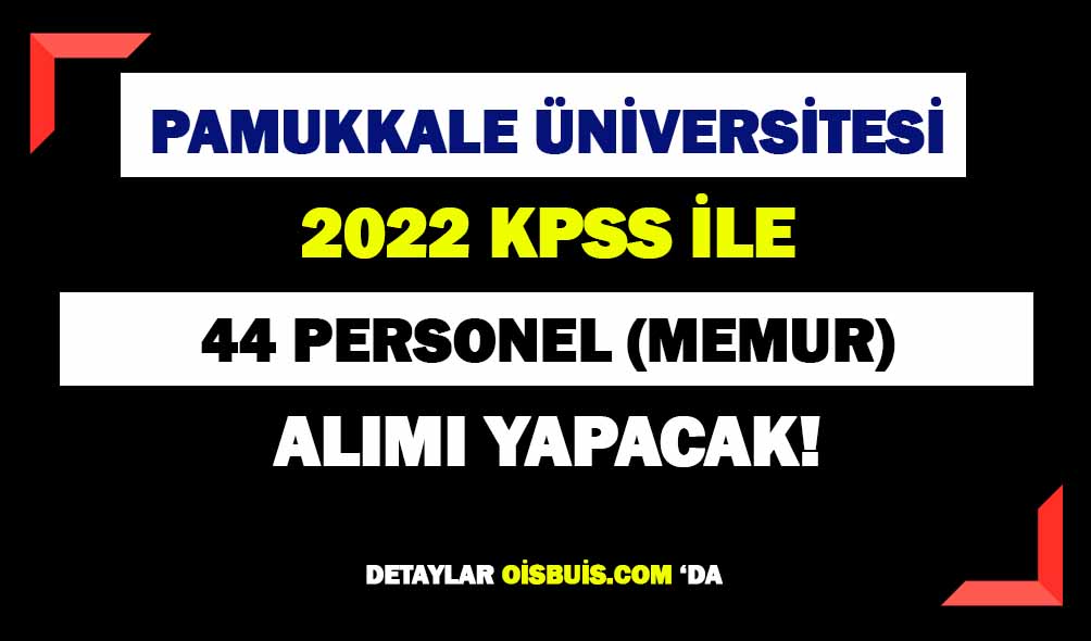 Pamukkale Üniversitesi 44 Personel Alımı