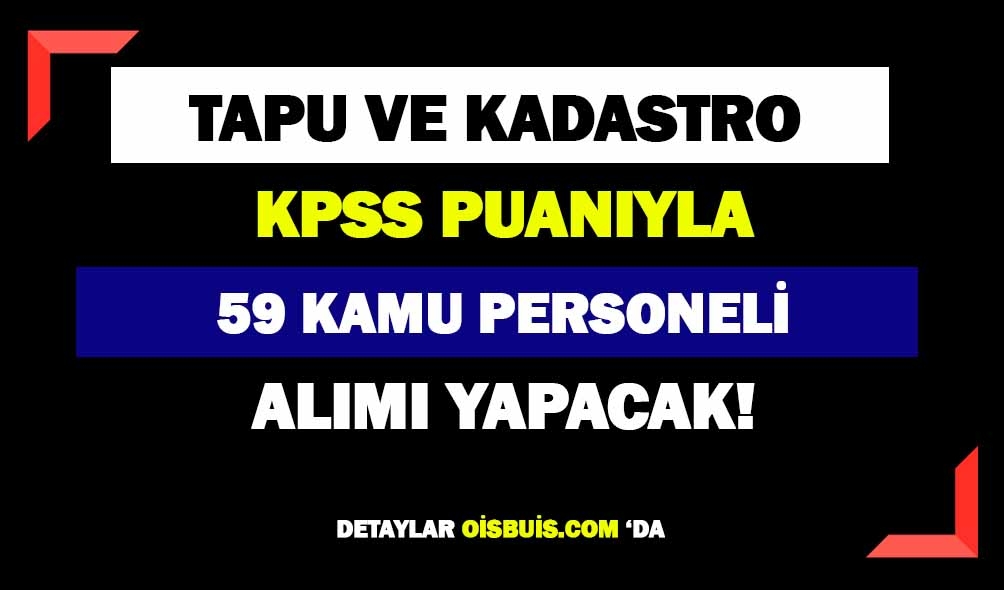 Tapu ve Kadastro 59 Personel Alımı Başvuruları Başlıyor!