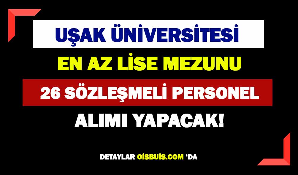 Uşak Üniversitesi 26 Personel Alımı Yapacak!