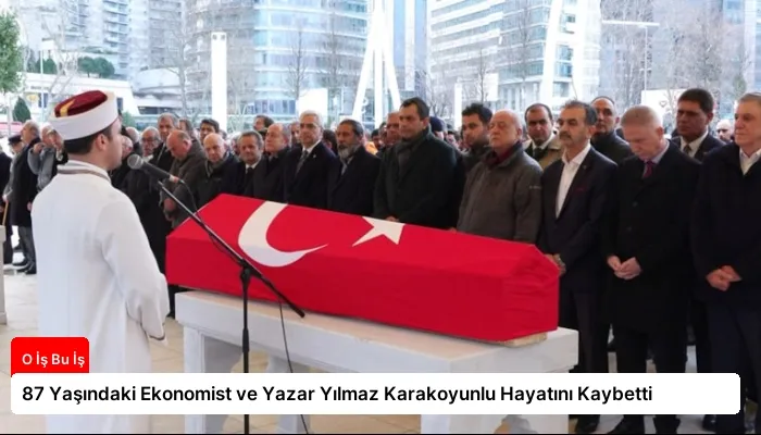 87 Yaşındaki Ekonomist ve Yazar Yılmaz Karakoyunlu Hayatını Kaybetti