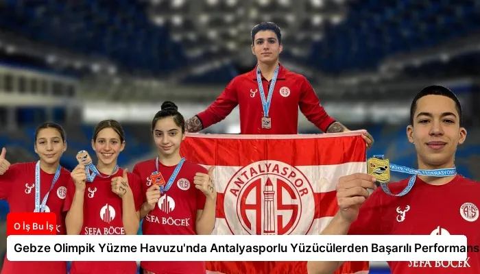 Gebze Olimpik Yüzme Havuzu'nda Antalyasporlu Yüzücülerden Başarılı Performans
