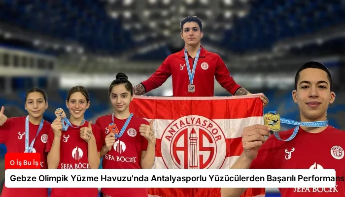Gebze Olimpik Yüzme Havuzu’nda Antalyasporlu Yüzücülerden Başarılı Performans