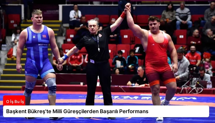 Başkent Bükreş’te Milli Güreşçilerden Başarılı Performans