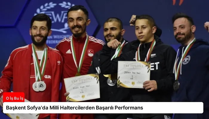 Başkent Sofya’da Milli Haltercilerden Başarılı Performans