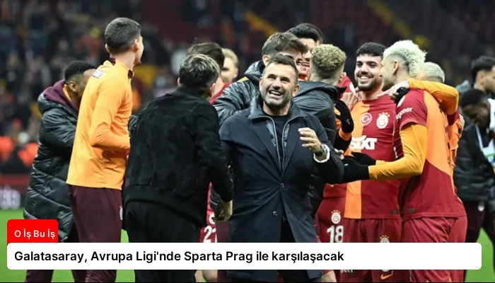 Galatasaray, Avrupa Ligi’nde Sparta Prag ile karşılaşacak