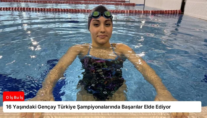 16 Yaşındaki Gençay Türkiye Şampiyonalarında Başarılar Elde Ediyor