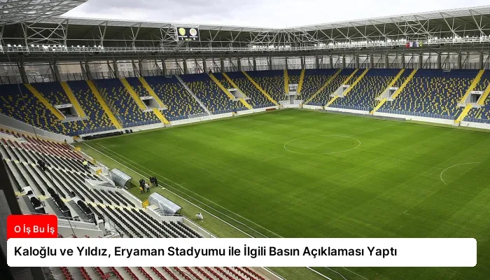 Kaloğlu ve Yıldız, Eryaman Stadyumu ile İlgili Basın Açıklaması Yaptı