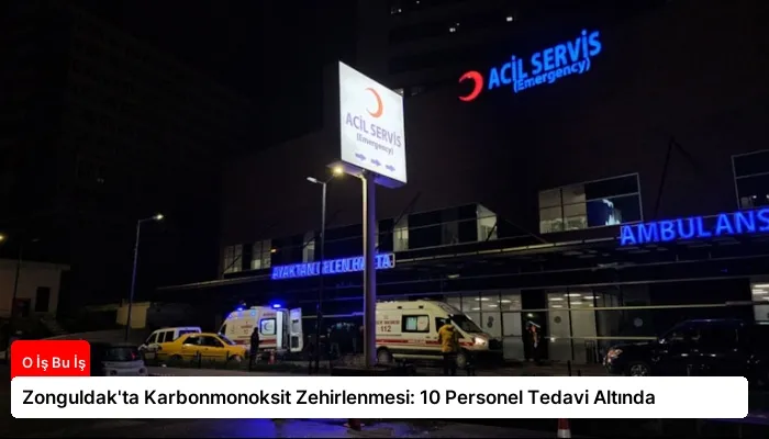 Zonguldak’ta Karbonmonoksit Zehirlenmesi: 10 Personel Tedavi Altında