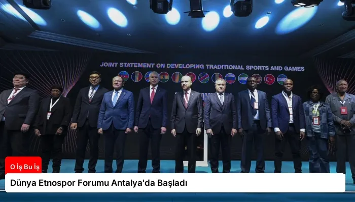 Dünya Etnospor Forumu Antalya’da Başladı