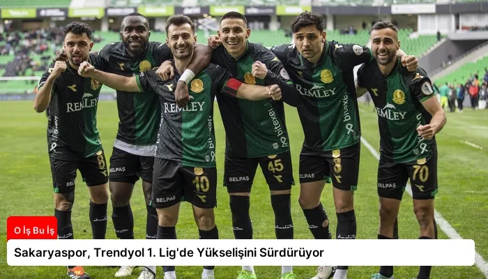 Sakaryaspor, Trendyol 1. Lig’de Yükselişini Sürdürüyor