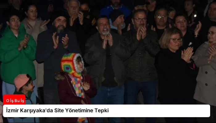 İzmir Karşıyaka’da Site Yönetimine Tepki