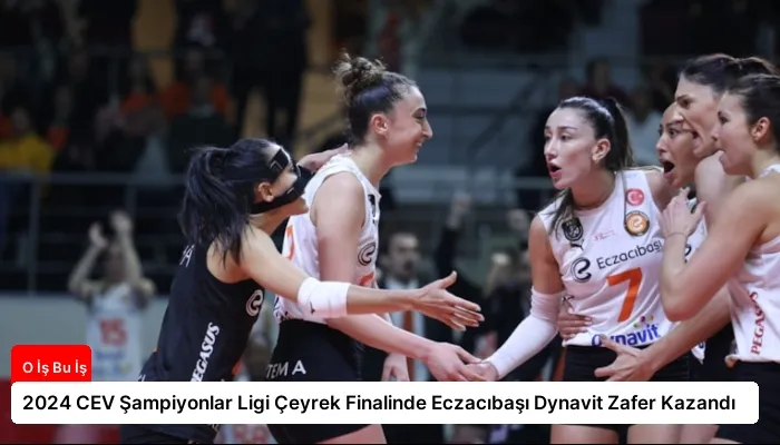2024 CEV Şampiyonlar Ligi Çeyrek Finalinde Eczacıbaşı Dynavit Zafer Kazandı